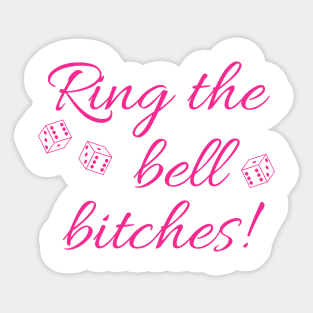 Ring the Bell Bitches Bunco Dice Game Night Shirt Hoodie Sweatshirt Mask Sticker